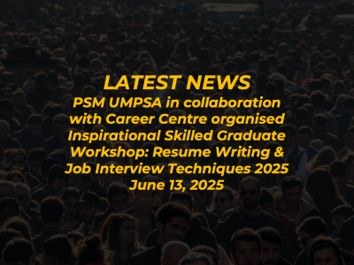 PSM UMPSA in collaboration with Career Centre organised Inspirational Skilled Graduate Workshop: Resume Writing & Job Interview Techniques 2025